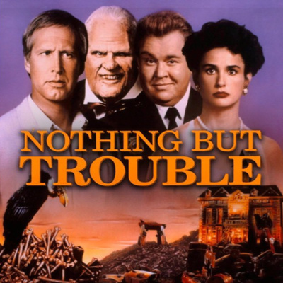 Nothing But Trouble (1991)