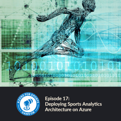 Episode 17: Deploying Sports Analytics Architecture on Azure