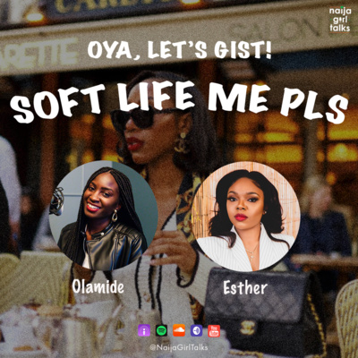 Oya, Let's Gist!: "Soft Life Me, Pls!"