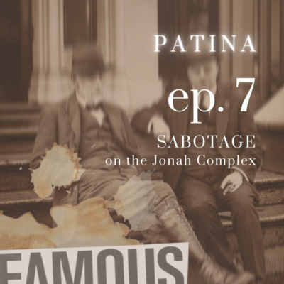 Ep. 7 | Sabotage: On the Jonah Complex