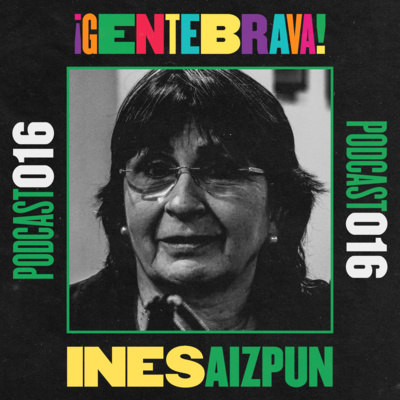 016. Inés Aizpún: las críticas y el periodismo.