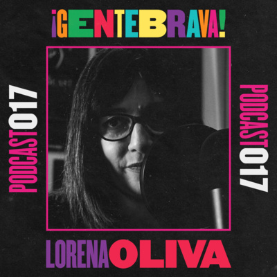 017. Lorena Oliva: conectar, creer, fluir, sentir.