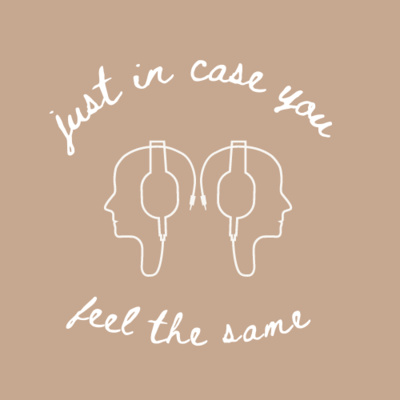 Just in Case You Feel the Same