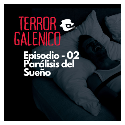 EP 02 - Parálisis del sueño