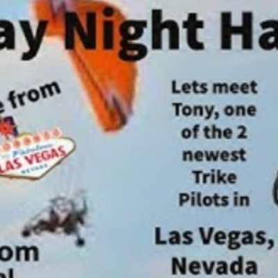 Tuesday Night Hangout - Lets meet Tony, one of the newest trike pilots in Nevada episode artwork