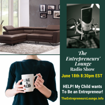 HELP! My kid wants to be an entrepreneur!