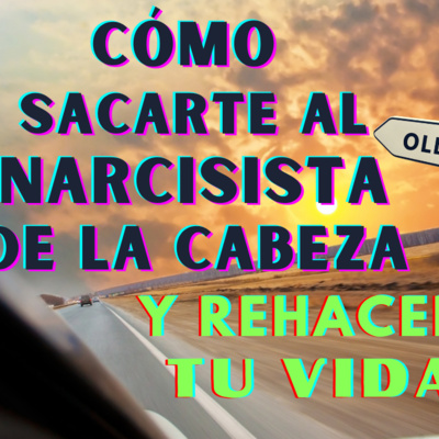 Narc Exit: Salir de una relación con un narcisista