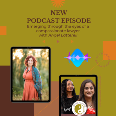 On Emerging into the Laws of Abundance - A Conversation with Angel Latterell (Episode #3)