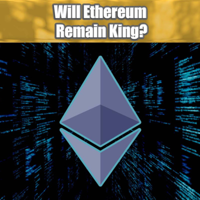 Will Ethereum Remain King? | June 2 2022