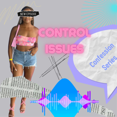 Confessions: I Have an Excessive Need for Control Confessions: I Have an Excessive Need for Control