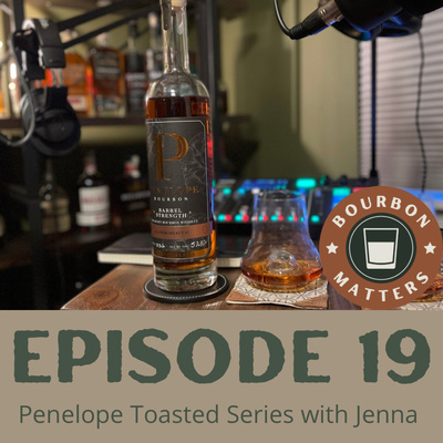 Episode 19 - Penelope Toasted Barrel Series with Jenna Ray