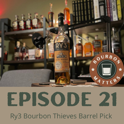 Episode 21: Ry3 14 yr Light Whiskey Bourbon Thieves Pick
