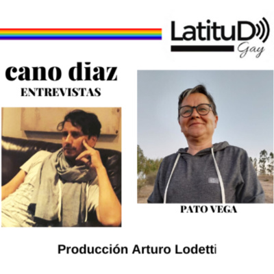 PATO VEGA con CANO DIAZ en Latitud Gay