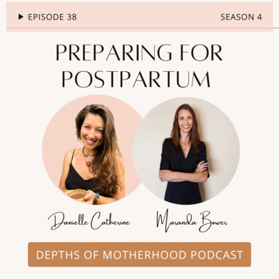 Preparing for Postpartum with Maranda Bower, Postpartum University E38