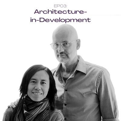 Architecture-in-Development: Using the power of connection to bring meaning and hope to communities episode artwork