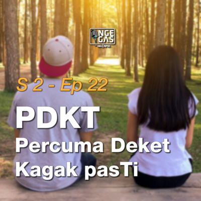 S2 Ep 22 - PDKT (Percuma Deket Kagak pasTi) S2 Ep 22 - PDKT (Percuma Deket Kagak pasTi)