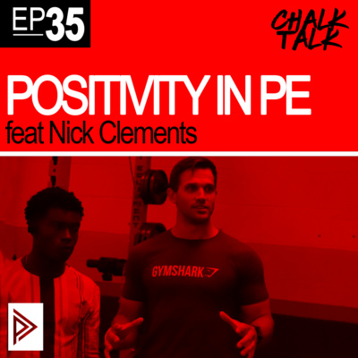# 35 - Positivity In PE feat. Nick Clements