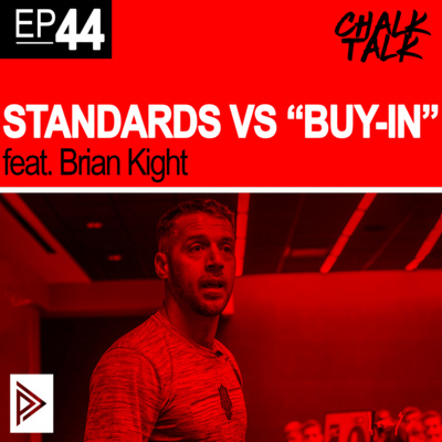 # 44 - Standards vs 'Buy-In' feat. Brian Kight