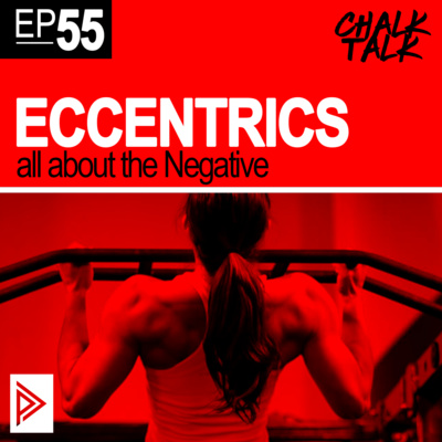 # 55 - Eccentric - All About The Negative