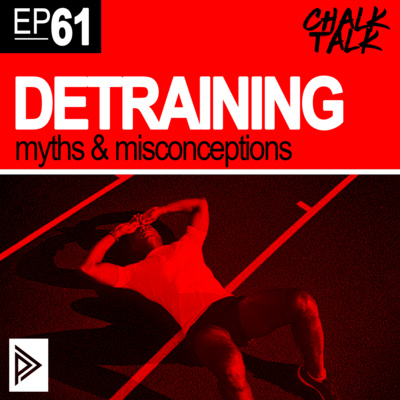 # 61 - Detraining - Myths & Misconceptions