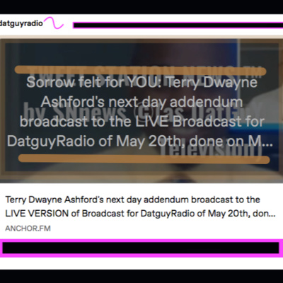 Sorrow Felt For You on May 21st 2022: Terry Dwayne Ashford broadcasting from Room 347, Extended Stay America Hotel Tysons Corner, Vienna Virginia with a May 20th DatguyRadio Roland Garros Flashback!  episode artwork