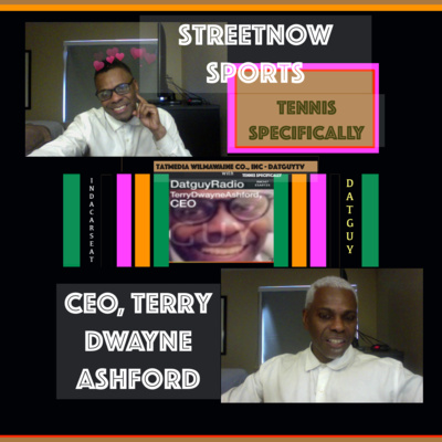 Terry Dwayne Ashford intro StreetNOW Sports Aug 3rd, 2022 Tennis Specifically-Sound Credit: Break Up Day By Jason Donnelly-Tennis Coverage StreetNow Sports-Tennis Coverage Citi Open WashDC Ten episode artwork