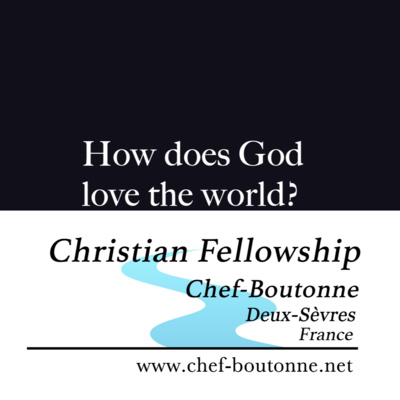 How does God love the world?