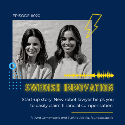 #20 Start-up story: New robot lawyer helps you to easily claim financial compensation. Azra Osmancevic and Evelina Anttila, founders Justic