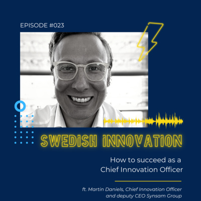 #23 How to succeed as a Chief Innovation Officer. Martin Daniels, Chief Innovation Officer and deputy CEO Synsam Group