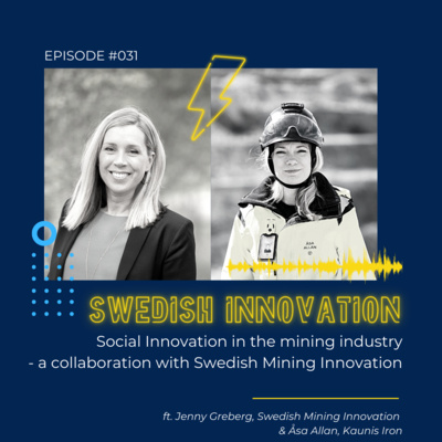 #31 - Social Innovation in the mining industry - a collboration with Swedish Mining Innovation. Jenny Greberg & Åsa Allan