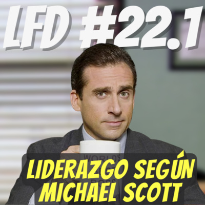 Bonus Track 22.1 - Liderazgo según Michael Scott