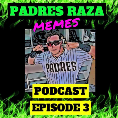 PADRES RAZA MEMES PODCAST EPISODE 3