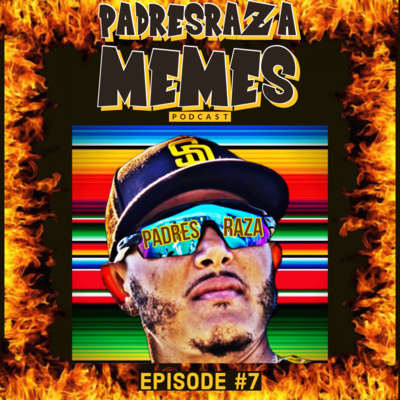 PADRES RAZA MEMES PODCAST EPISODE 7