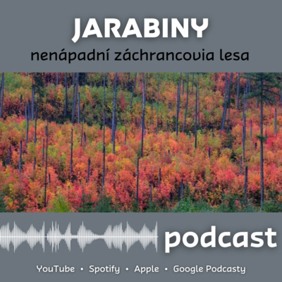 Jarabiny - nenápadní záchrancovia lesa Jarabiny - nenápadní záchrancovia lesa