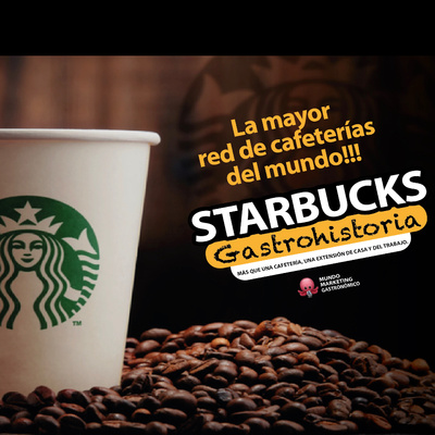 #124 - Gastrohistorias: STARBUCKS, su trayectoria de éxito y la gestión del marketing gastronómico. episode artwork