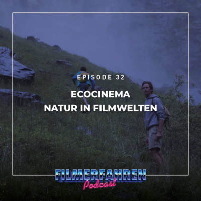 32 - Ecocinema: Natur in Filmwelten