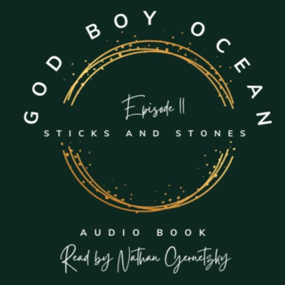 Episode 11: Sticks And Stones