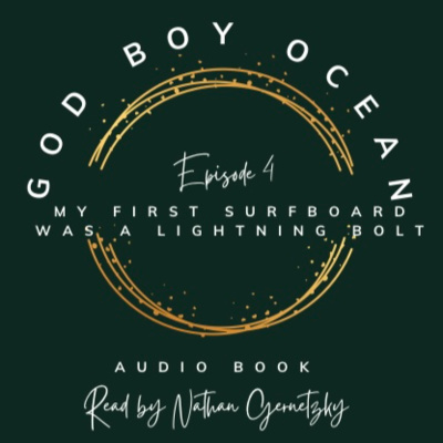 Episode 4: My First Surfboard Was A Lightning Bolt