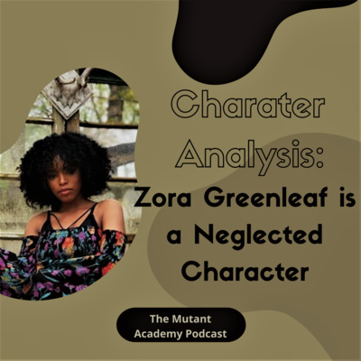 Zora Greenleaf: A Neglected Character episode artwork