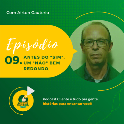 Cliente é tudo pra gente!