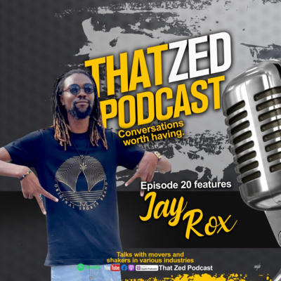 That Zed Podcast Ep20 - Jay Rox