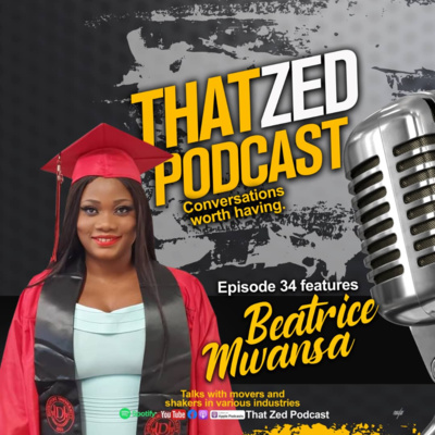 That Zed Podcast Ep34 - Beatrice Mwansa