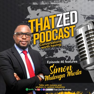 That Zed Podcast Ep46 - Simon Mulenga Mwila