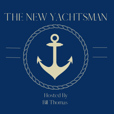 The New Yachtsman with Bill Thomas
