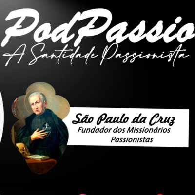 PodPassio: A Santidade Passionista