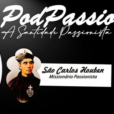 PodPassio: A Santidade Passionista