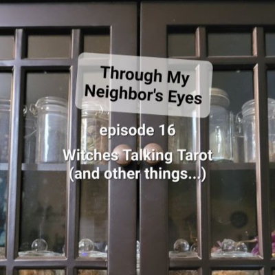Ep 16: Through My Neighbor's Eyes