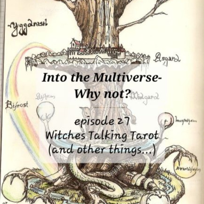 Ep 27: Into the Multiverse - Why Not?