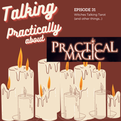 Ep 31: Practically Speaking about Practical Magic