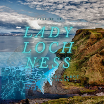 Ep 34: Lady Loch Ness